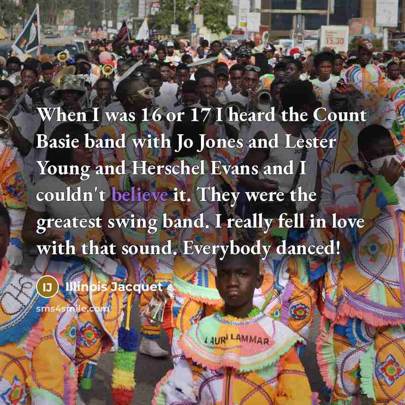 “When I was 16 or 17 I heard the Count…” quote by Illinois Jacquet
