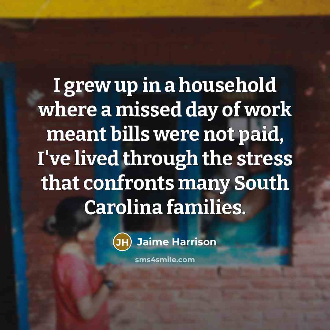 “I grew up in a household where a missed day…” quote by Jaime Harrison
