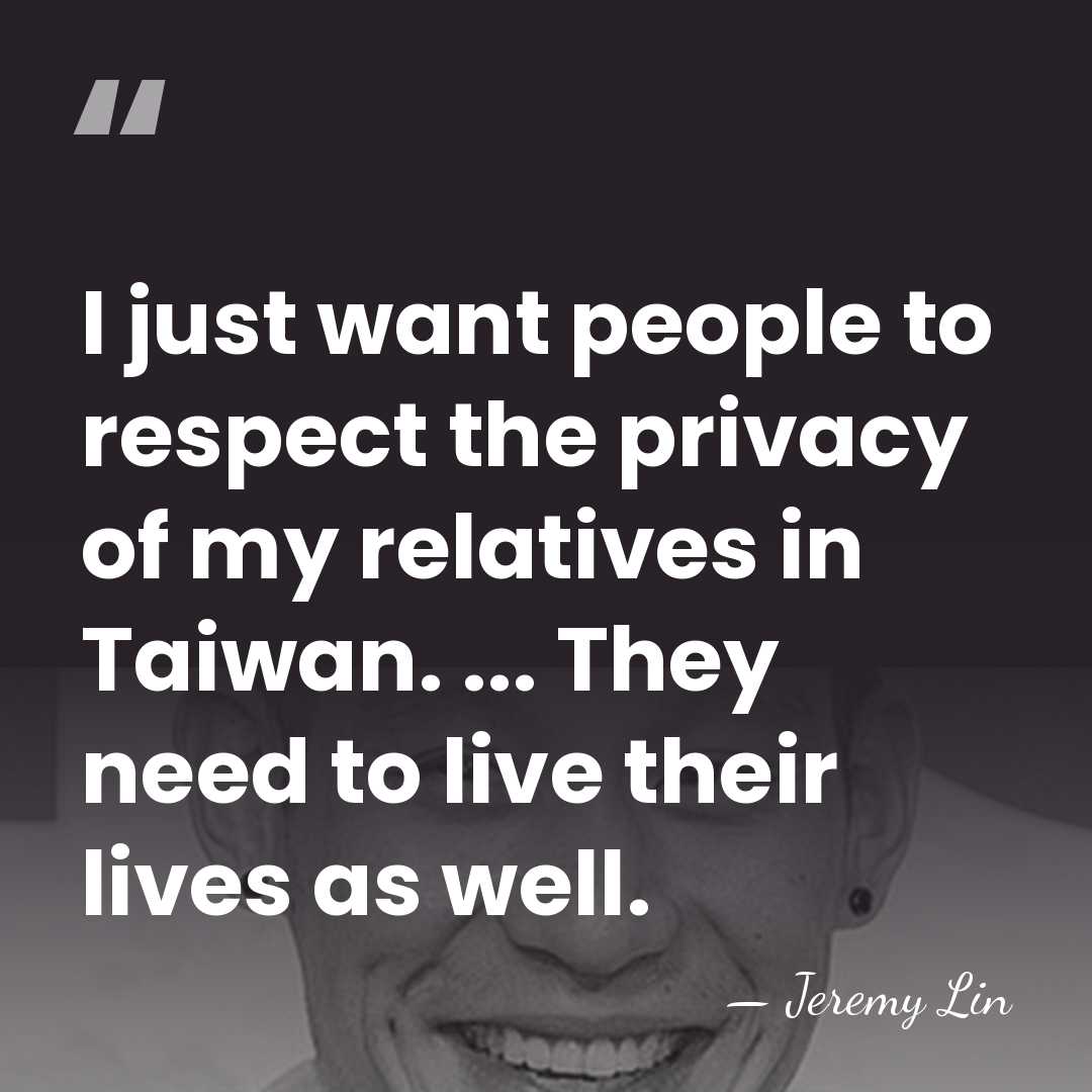 I just want people to respect the privacy of my relatives in&hellip; - Jeremy Lin