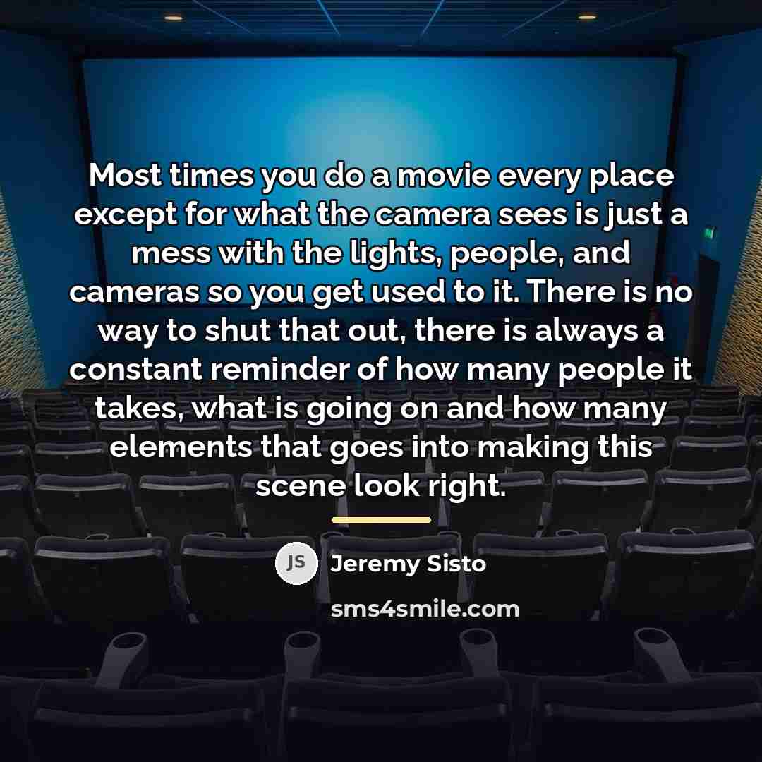 “Most times you do a movie every place except for…” quote by Jeremy Sisto