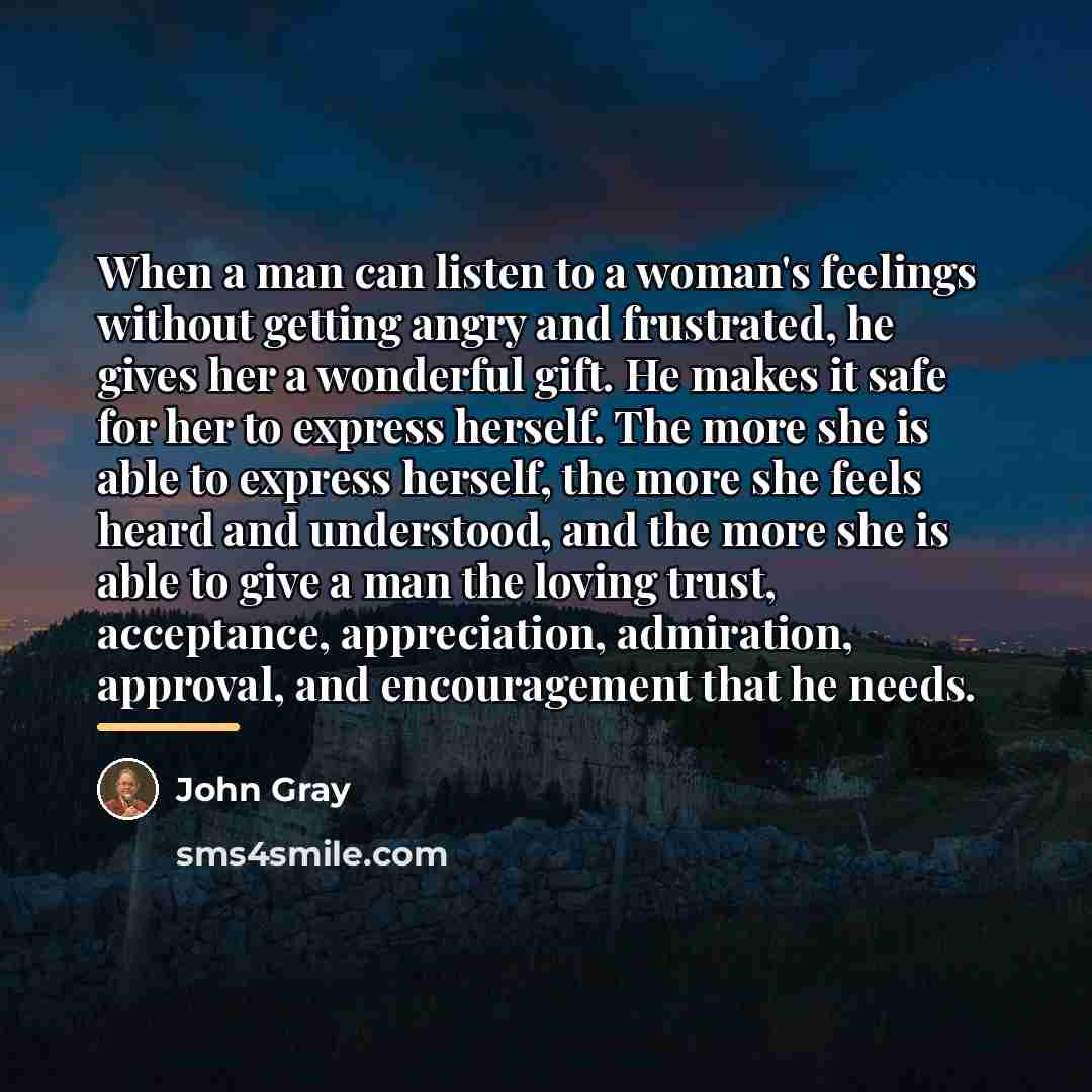 “When a man can listen to a woman's feelings without…” quote by John Gray