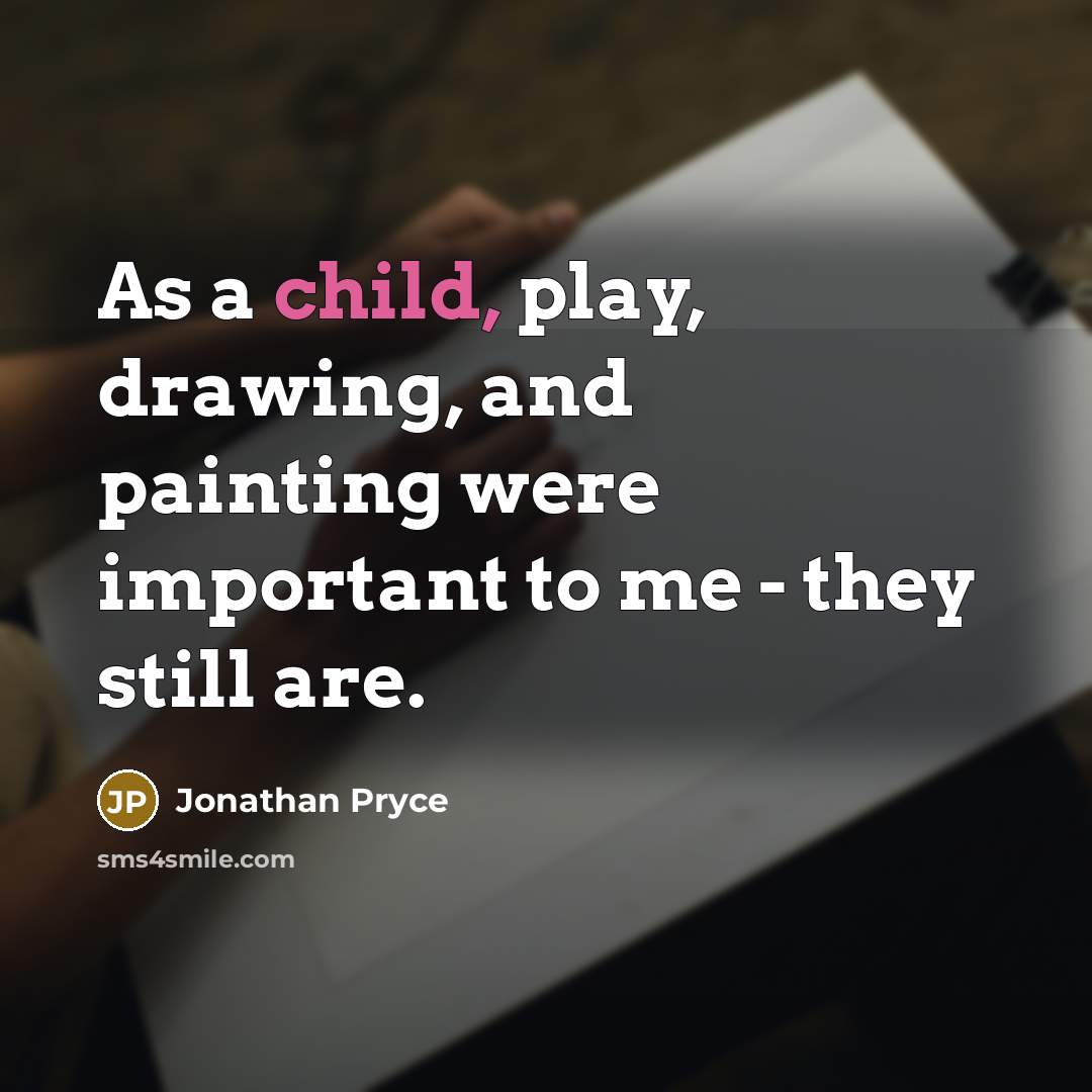 “As a child, play, drawing, and painting were important to…” quote by Jonathan Pryce