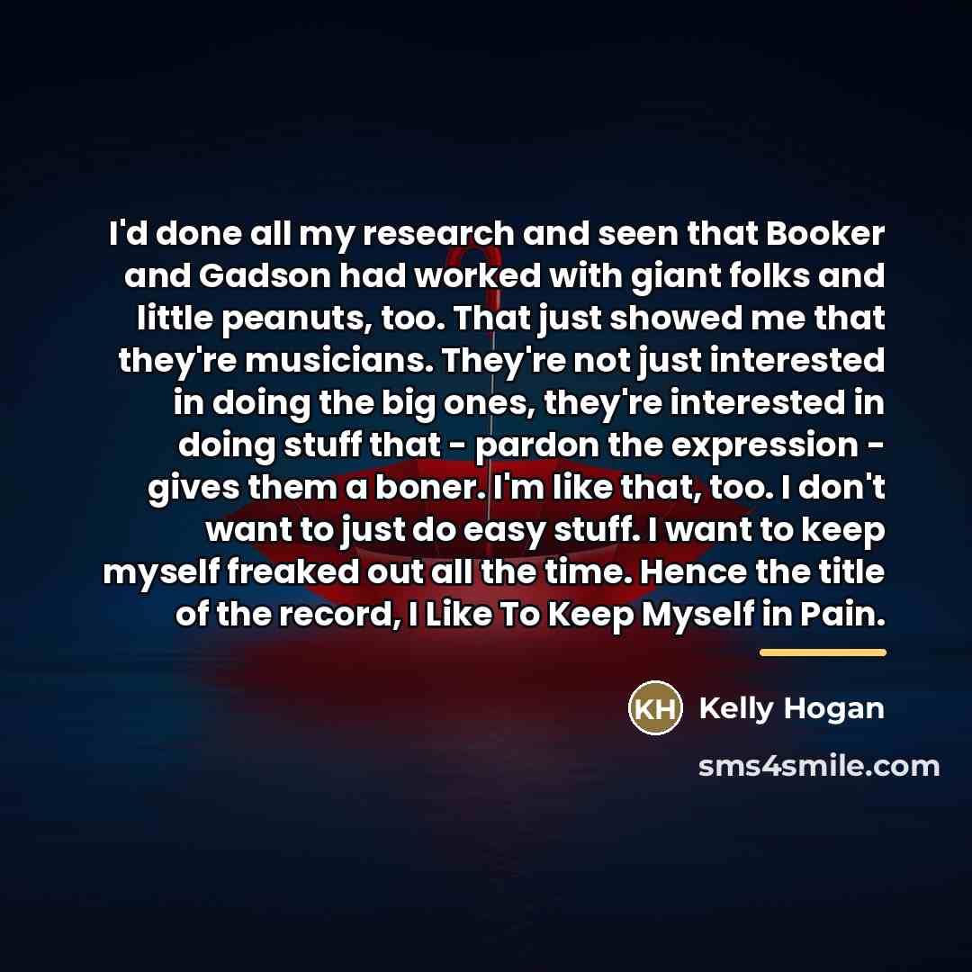 “I'd done all my research and seen that Booker and…” quote by Kelly Hogan