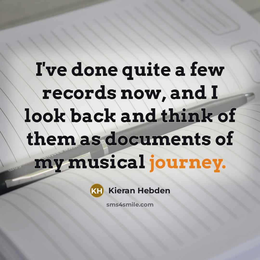 “I've done quite a few records now, and I look…” quote by Kieran Hebden