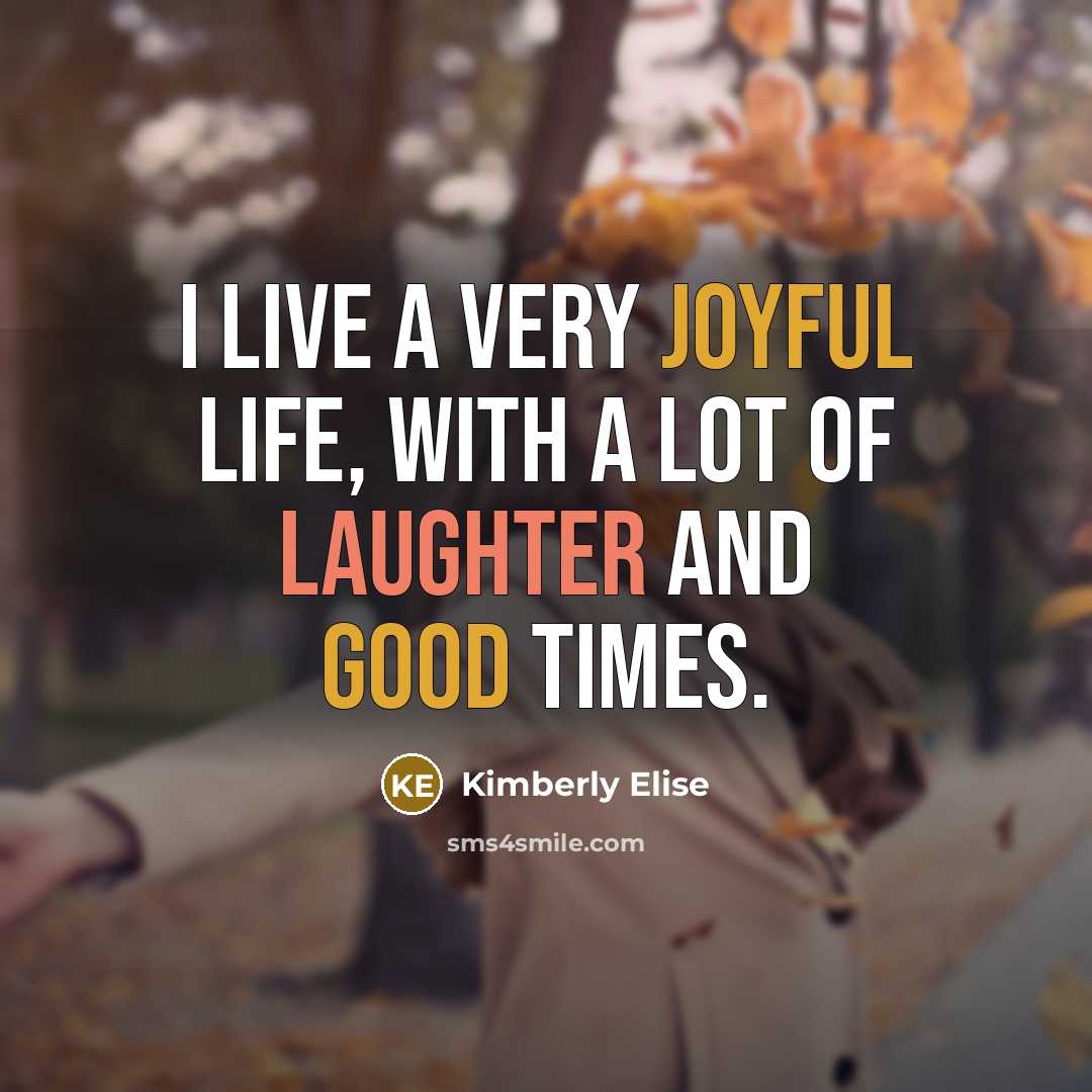 “I live a very joyful life, with a lot of…” quote by Kimberly Elise