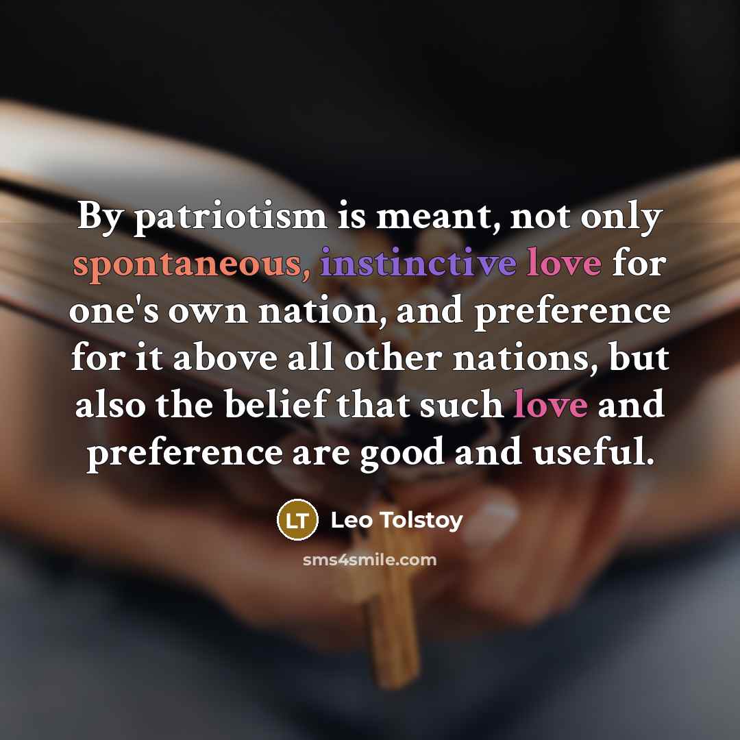 “By patriotism is meant, not only spontaneous, instinctive love for…” quote by Leo Tolstoy