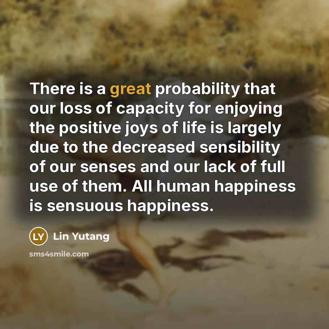 “There is a great probability that our loss of capacity…” quote by Lin Yutang