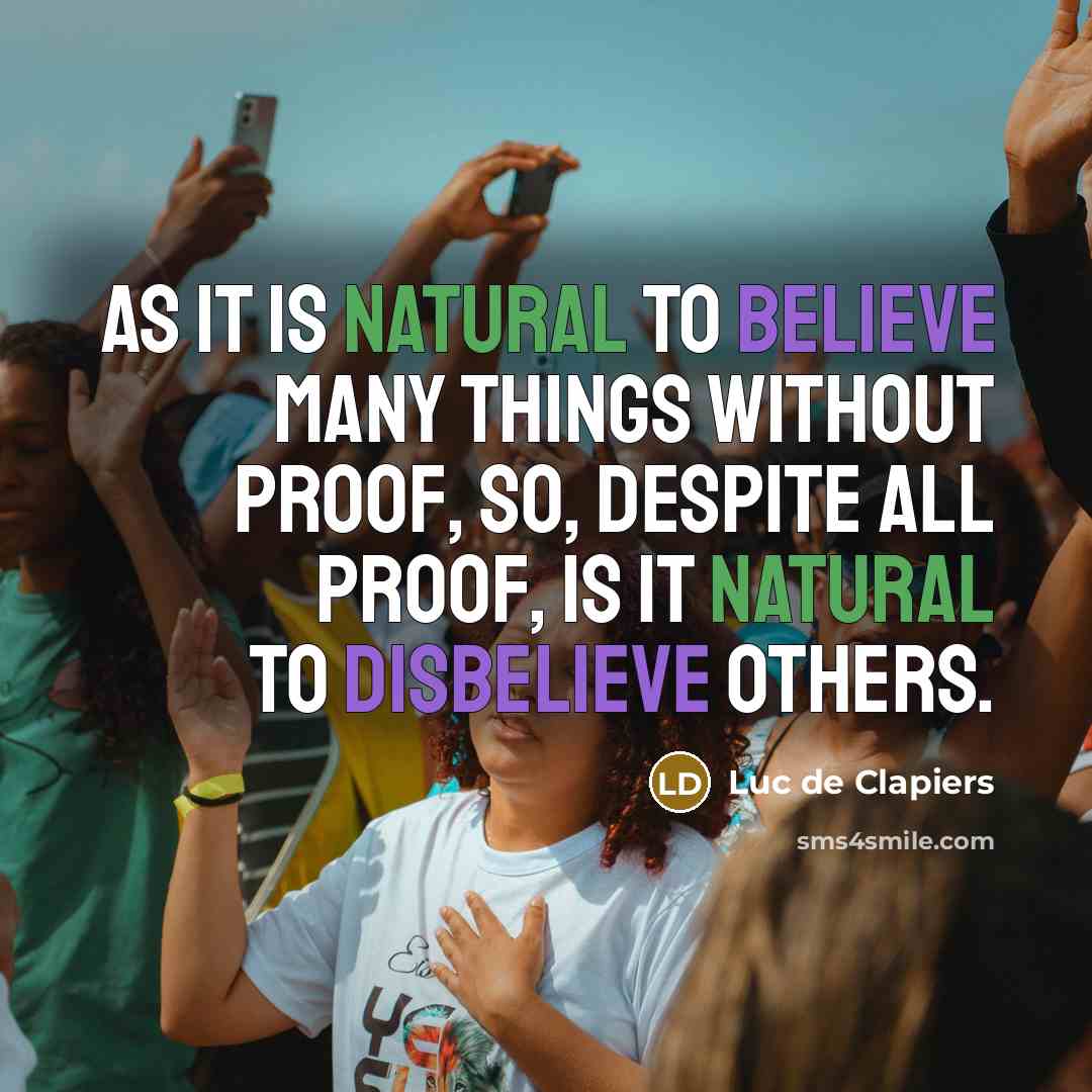 “As it is natural to believe many things without proof,…” quote by Luc de Clapiers
