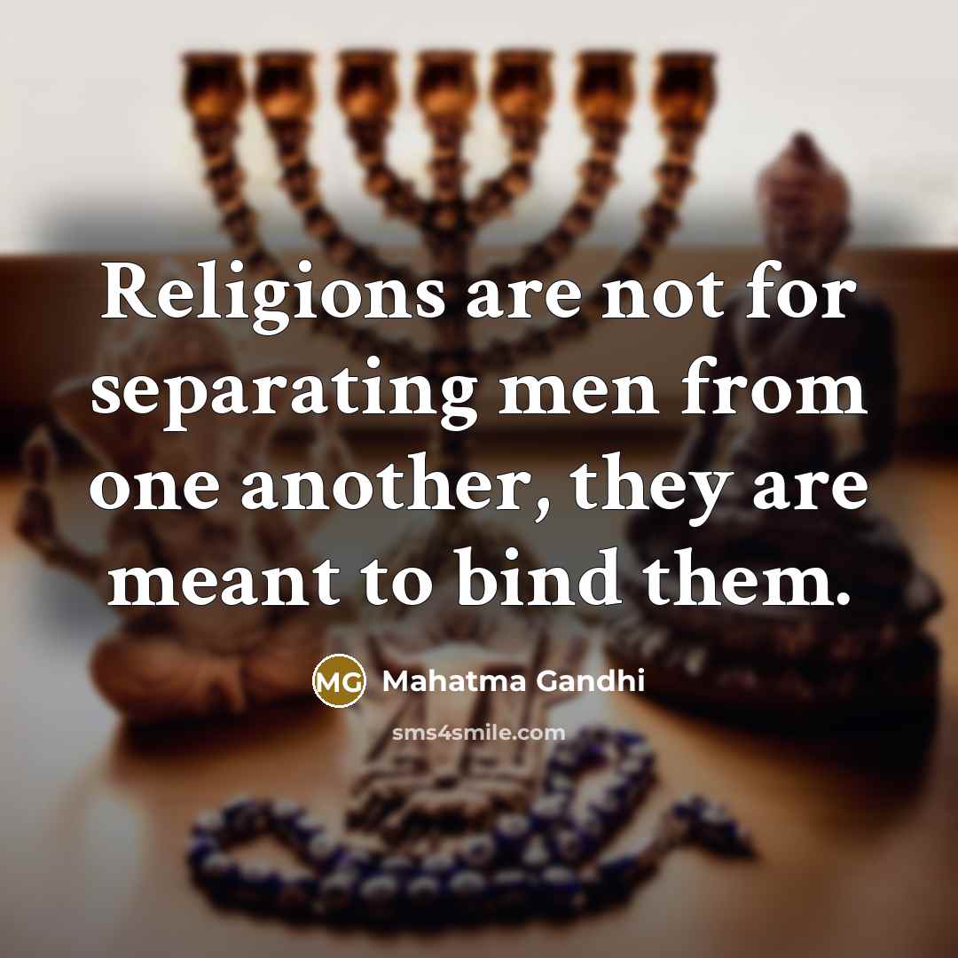 “Religions are not for separating men from one another, they…” quote by Mahatma Gandhi