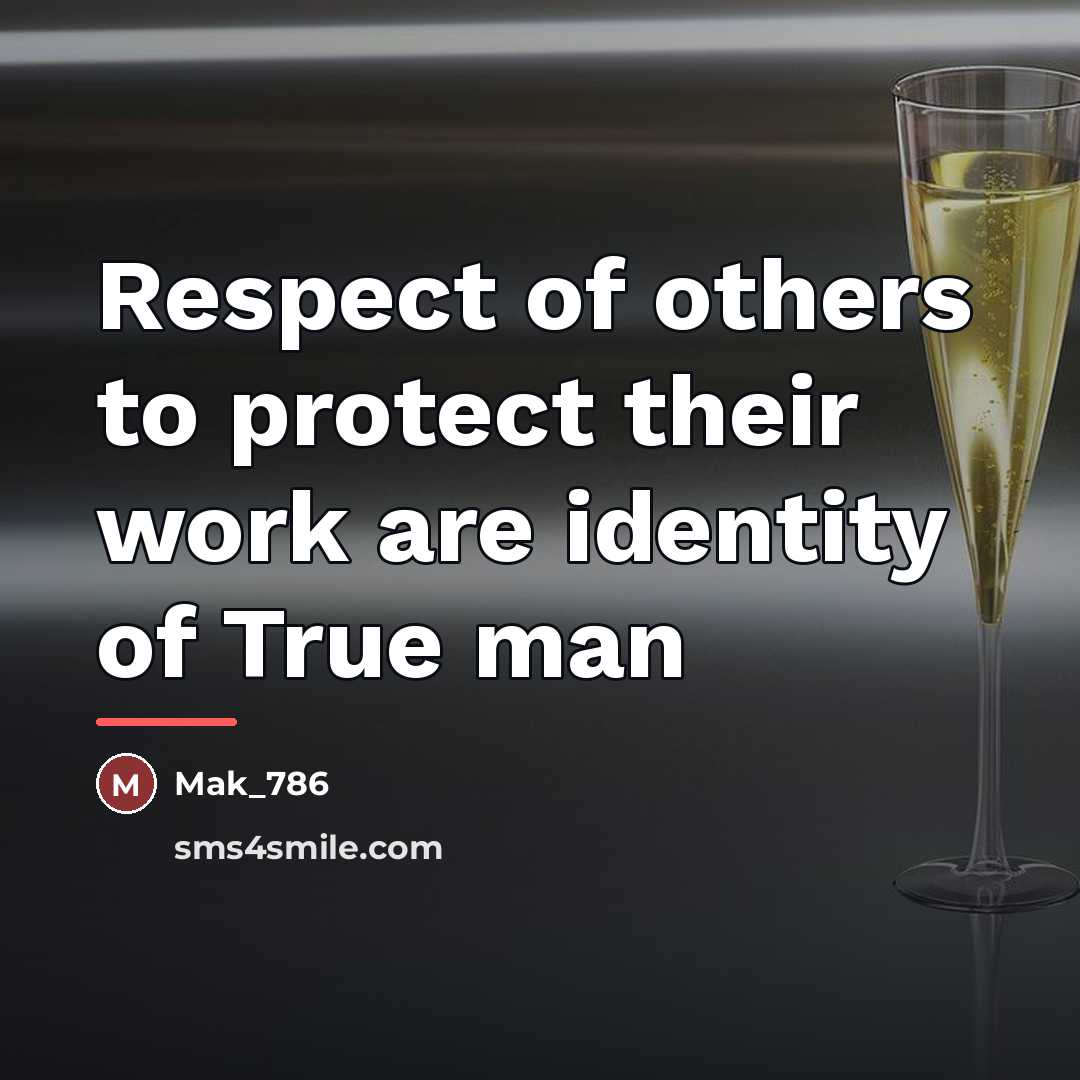 “Respect of others to protect their work are identity of…” quote by Mak_786
