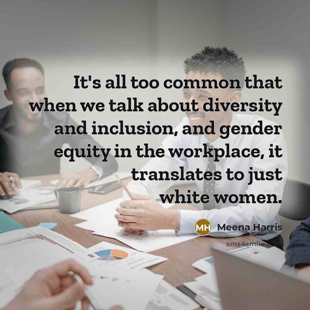 “It's all too common that when we talk about diversity…” quote by Meena Harris