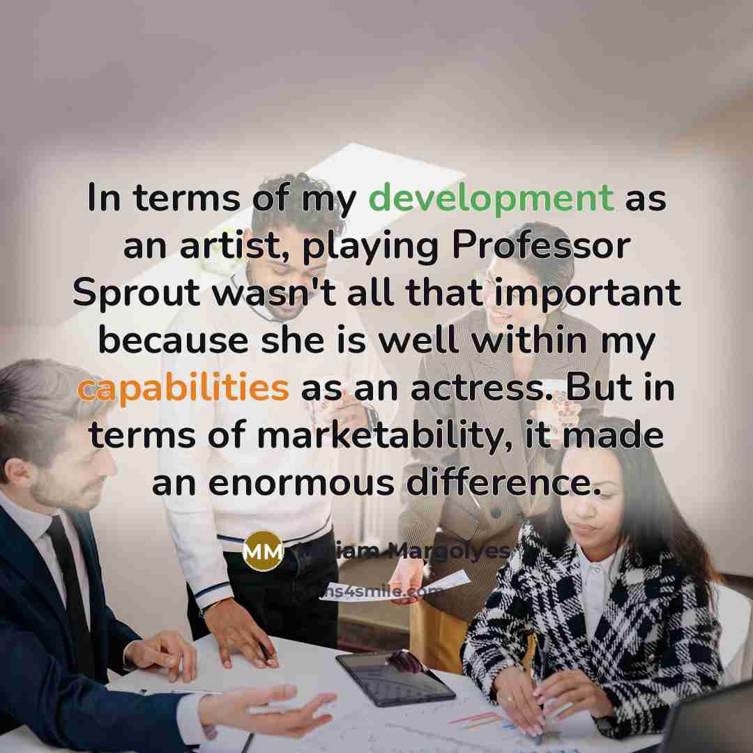 “In terms of my development as an artist, playing Professor…” quote by Miriam Margolyes