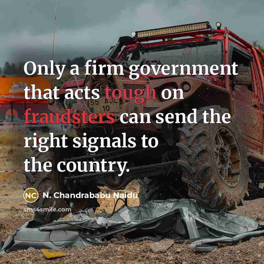 “Only a firm government that acts tough on fraudsters can…” quote by N. Chandrababu Naidu