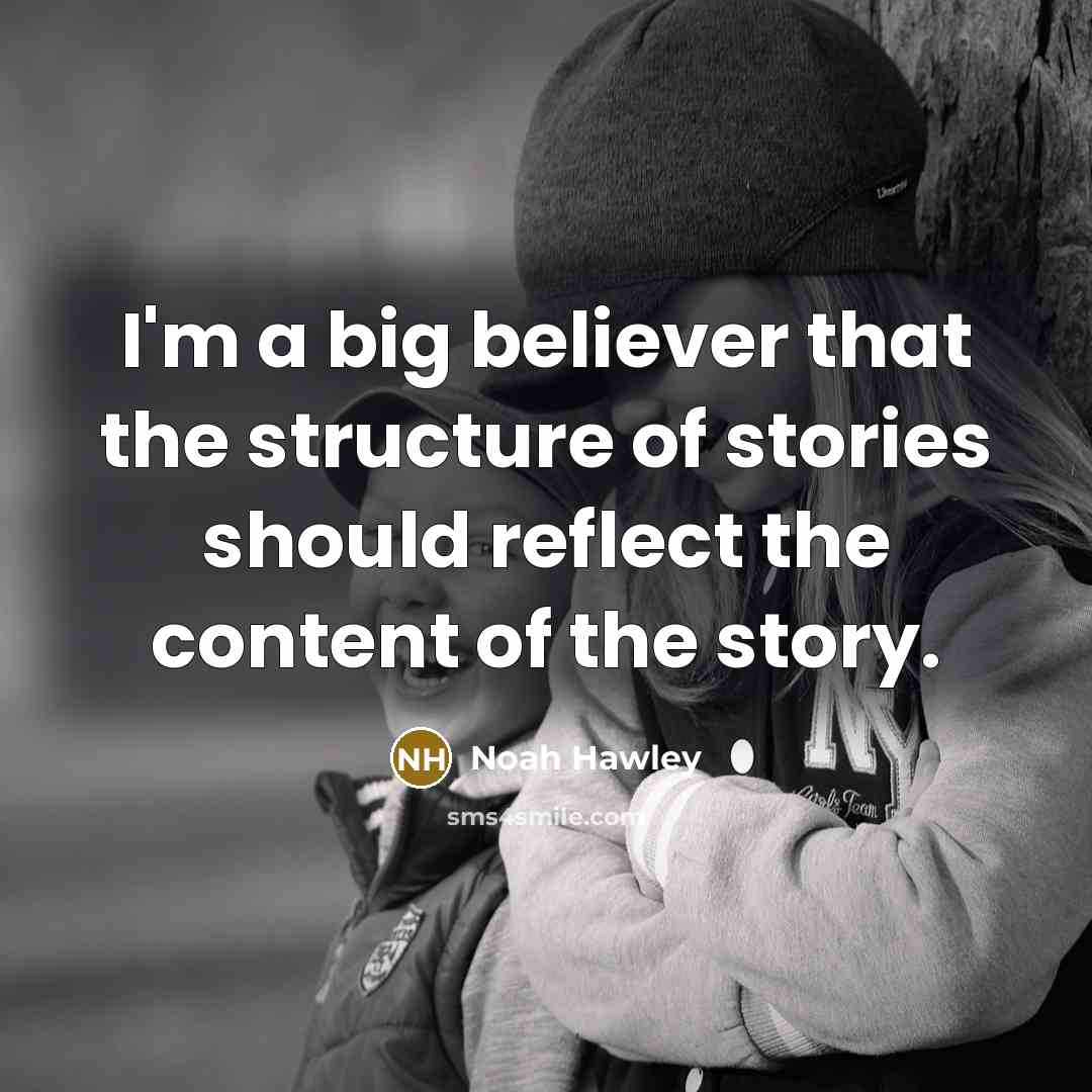 “I'm a big believer that the structure of stories should…” quote by Noah Hawley