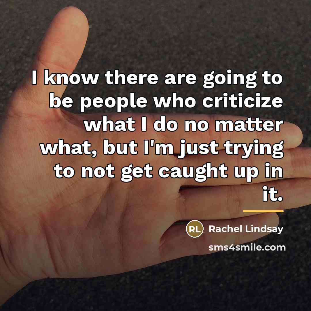 “I know there are going to be people who criticize…” quote by Rachel Lindsay