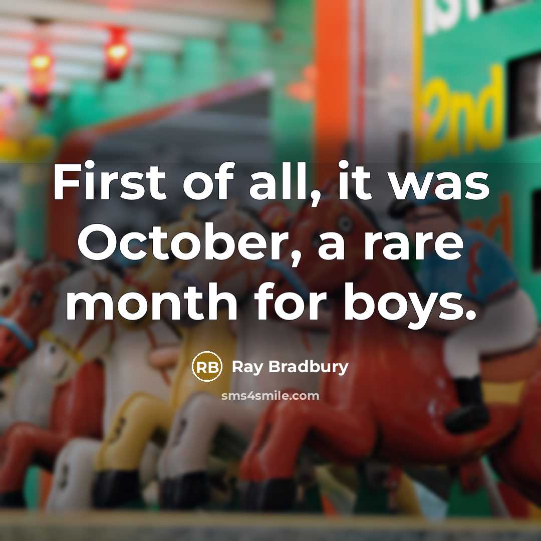 “First of all, it was October, a rare month for…” quote by Ray Bradbury