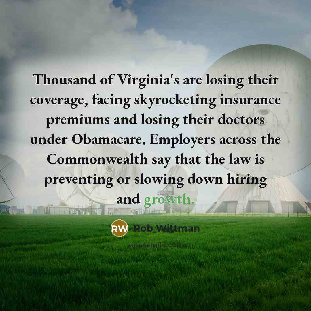 “Thousand of Virginia's are losing their coverage, facing skyrocketing insurance…” quote by Rob Wittman
