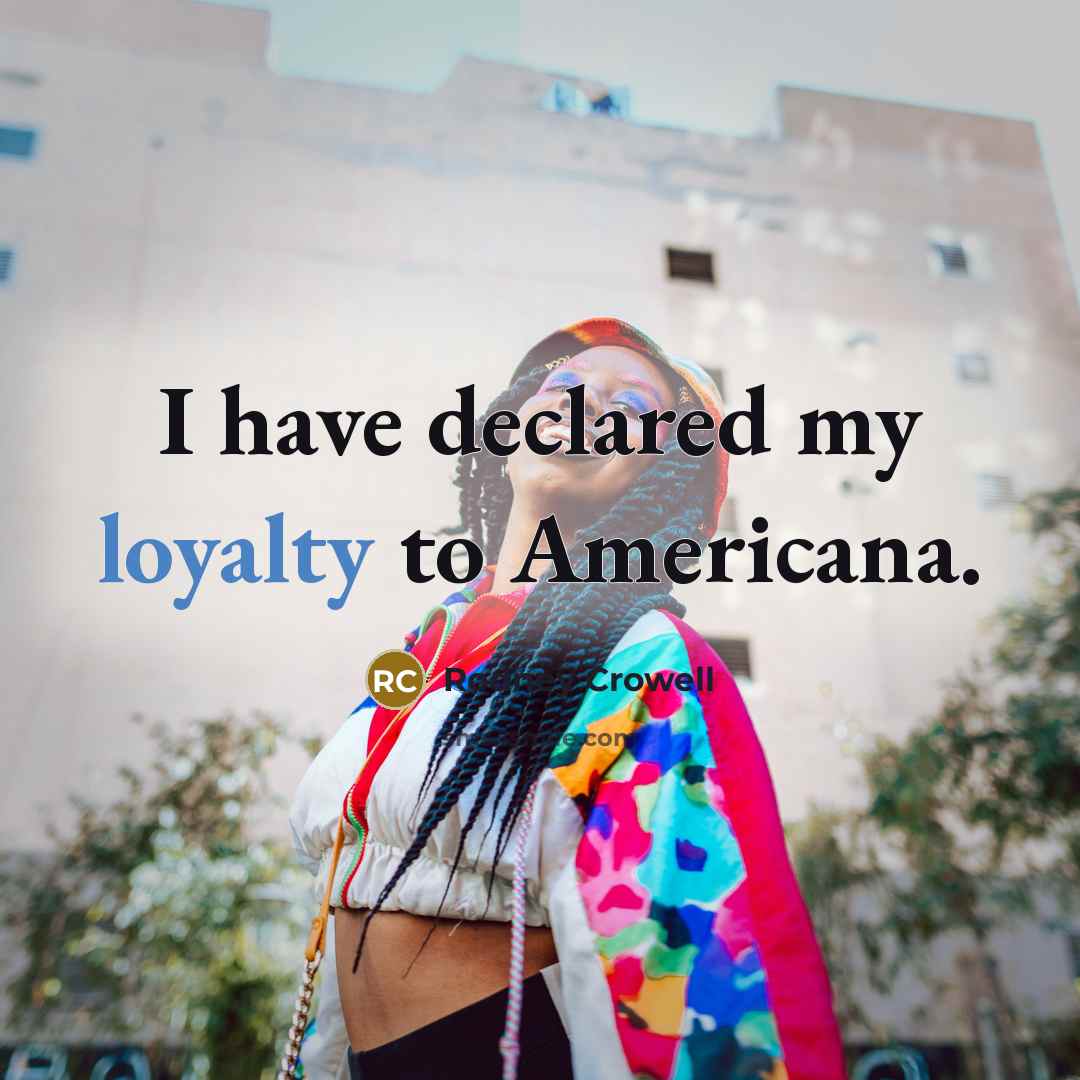 “I have declared my loyalty to Americana.…” quote by Rodney Crowell