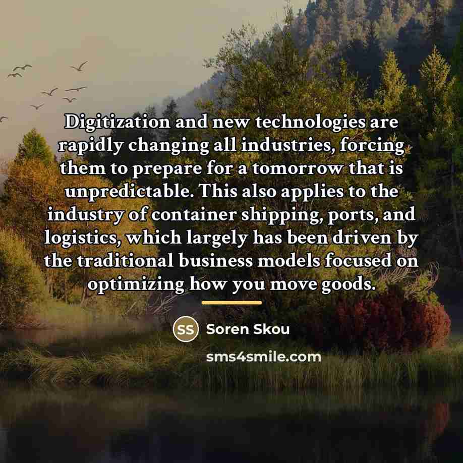 “Digitization and new technologies are rapidly changing all industries, forcing…” quote by Soren Skou