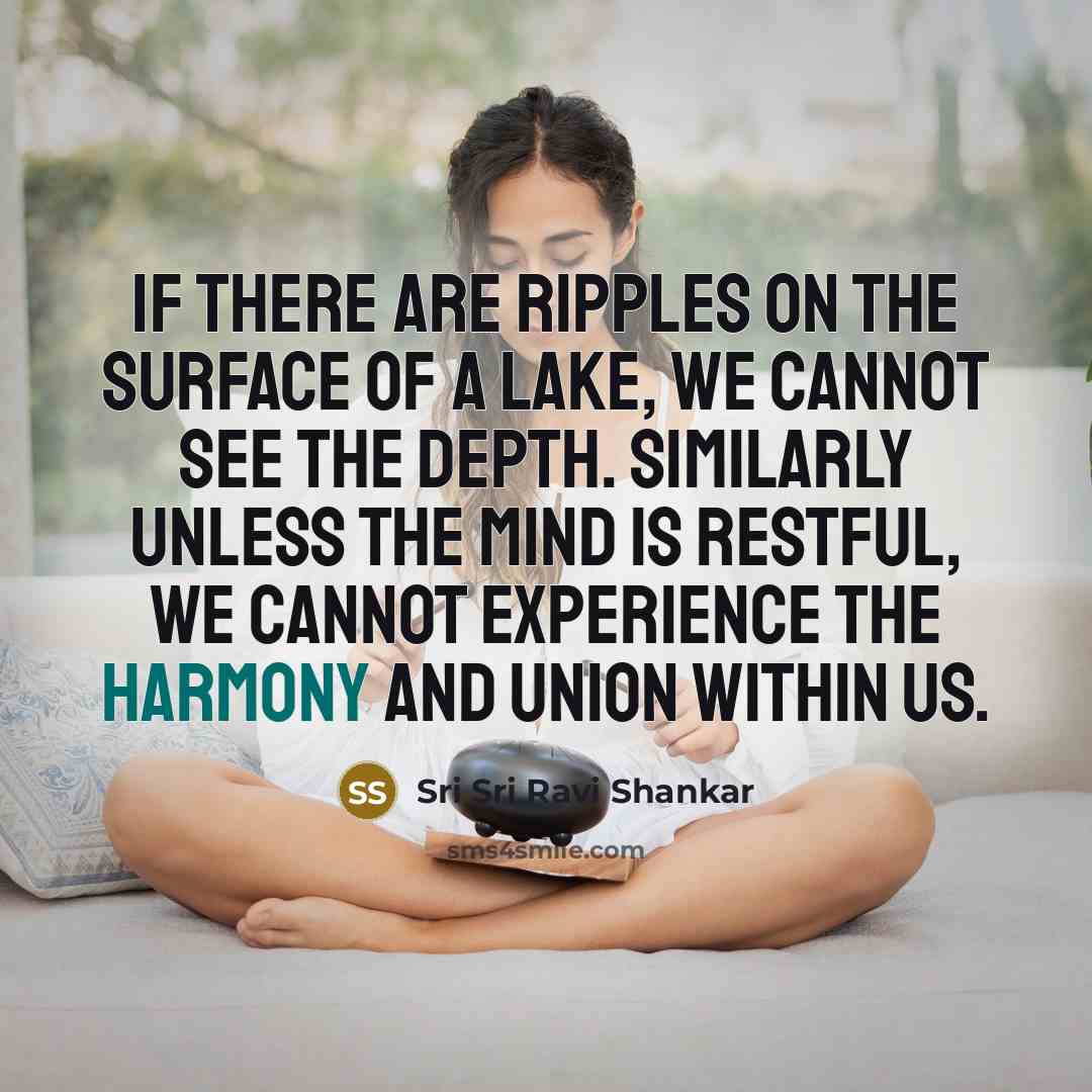 “If there are ripples on the surface of a lake,…” quote by Sri Sri Ravi Shankar