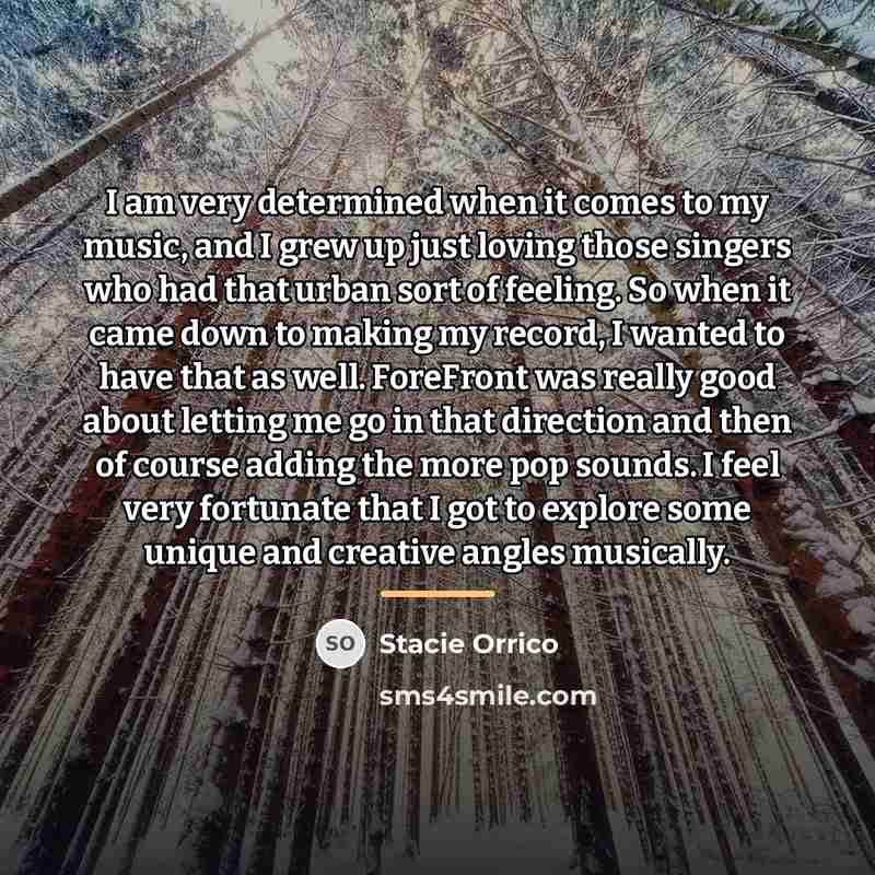 “I am very determined when it comes to my music,…” quote by Stacie Orrico