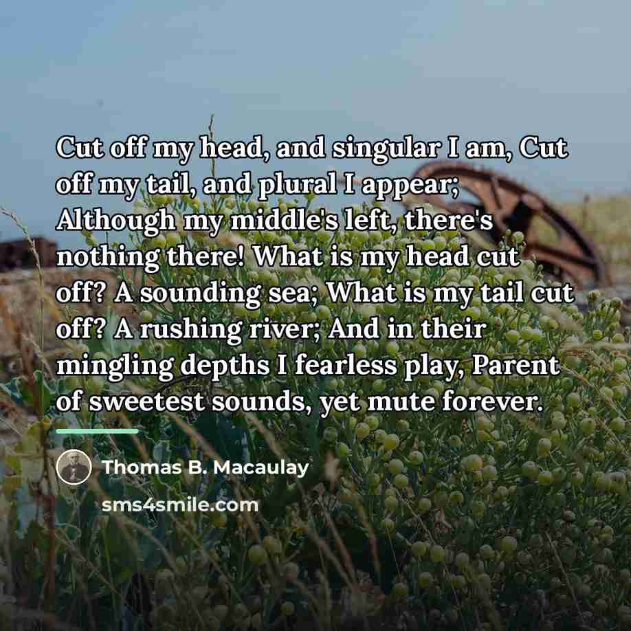 “Cut off my head, and singular I am, Cut off…” quote by Thomas B. Macaulay