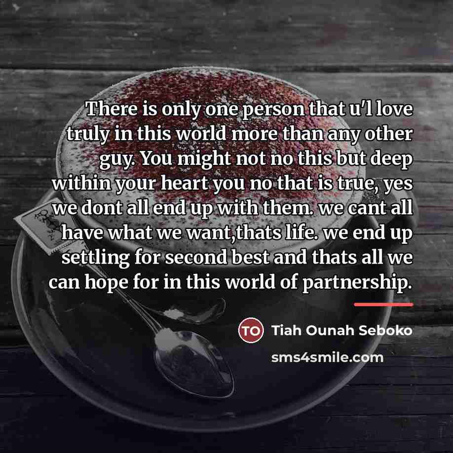 “There is only one person that u'l love truly in…” quote by Tiah Ounah Seboko