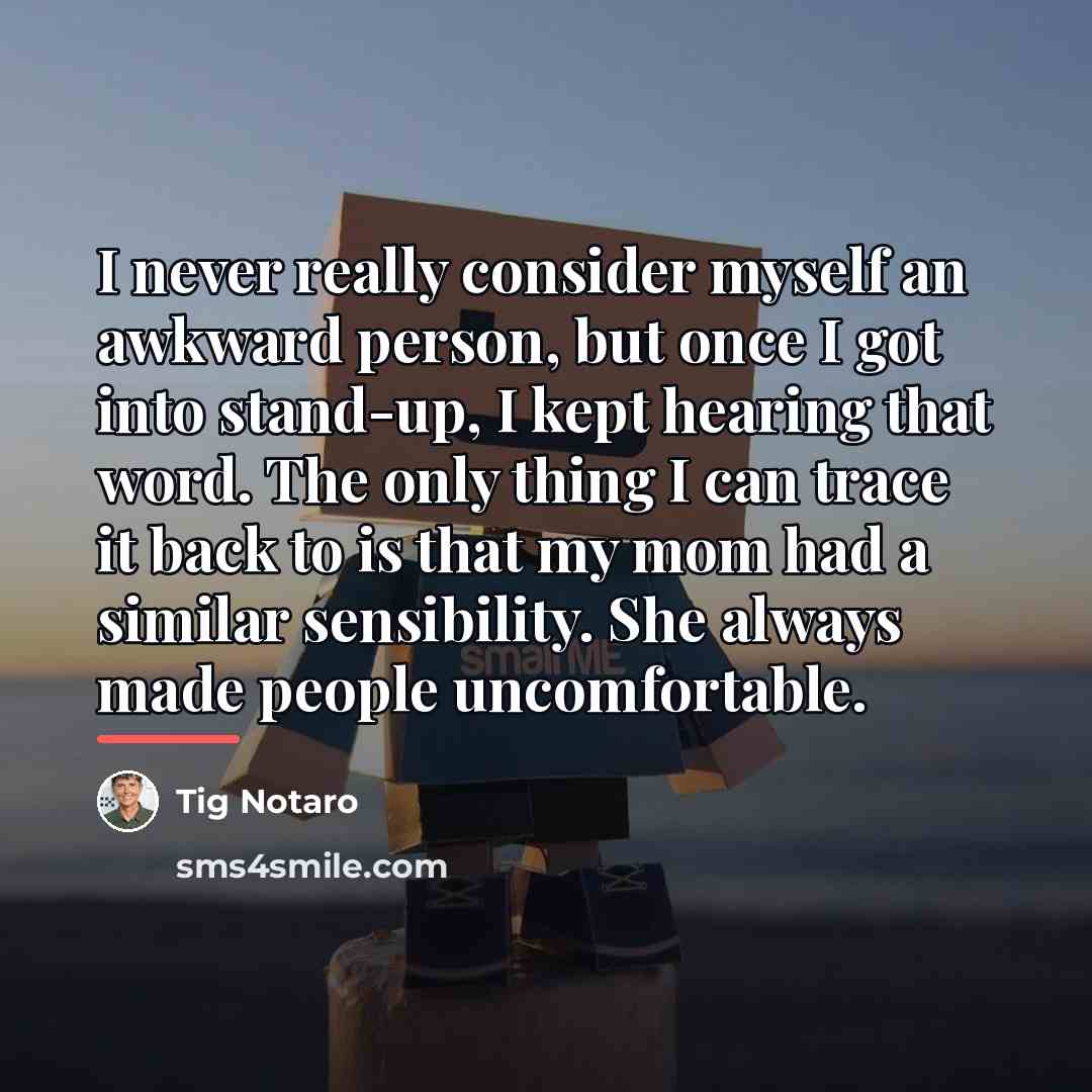 “I never really consider myself an awkward person, but once…” quote by Tig Notaro