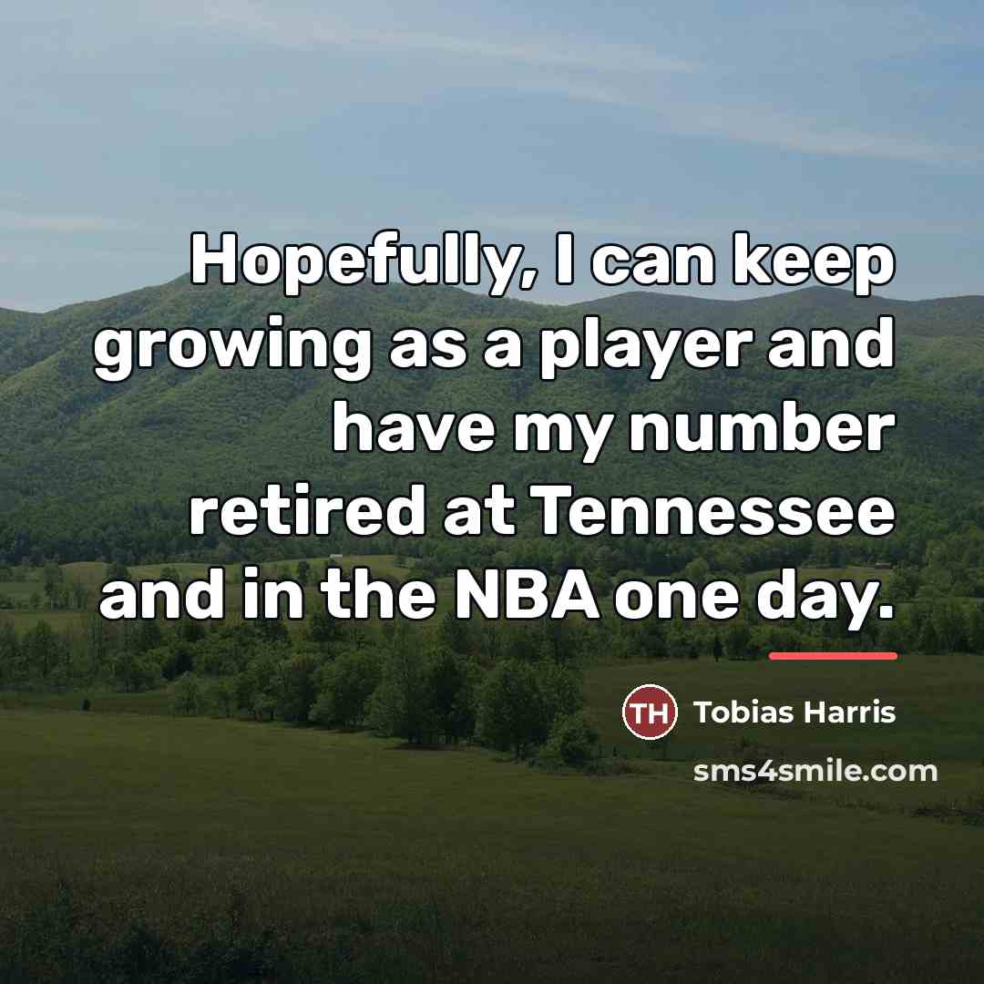 “Hopefully, I can keep growing as a player and have…” quote by Tobias Harris