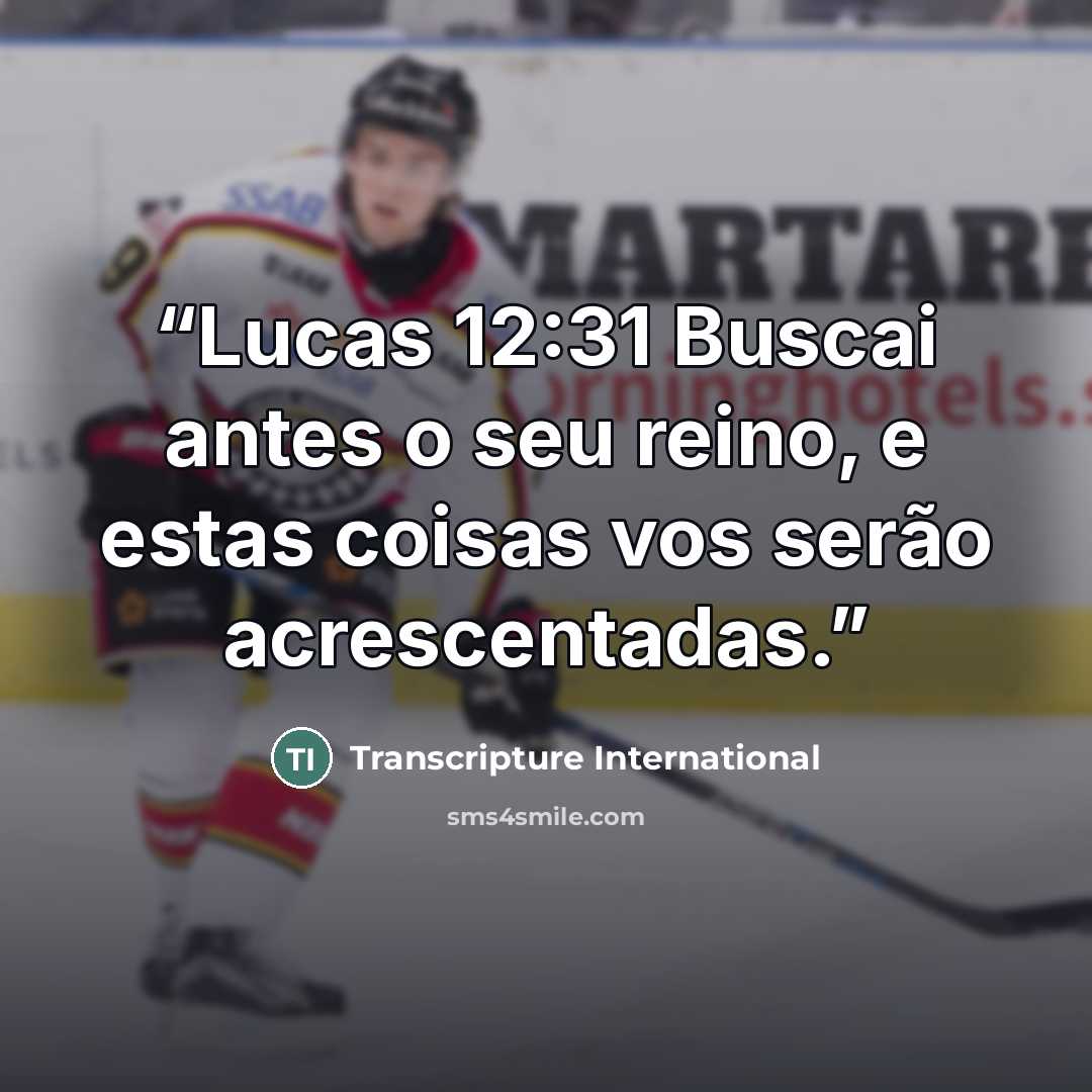 “Lucas 12:31 Buscai antes o seu reino, e estas coisas vos serão acrescentadas.” quote by Transcripture International