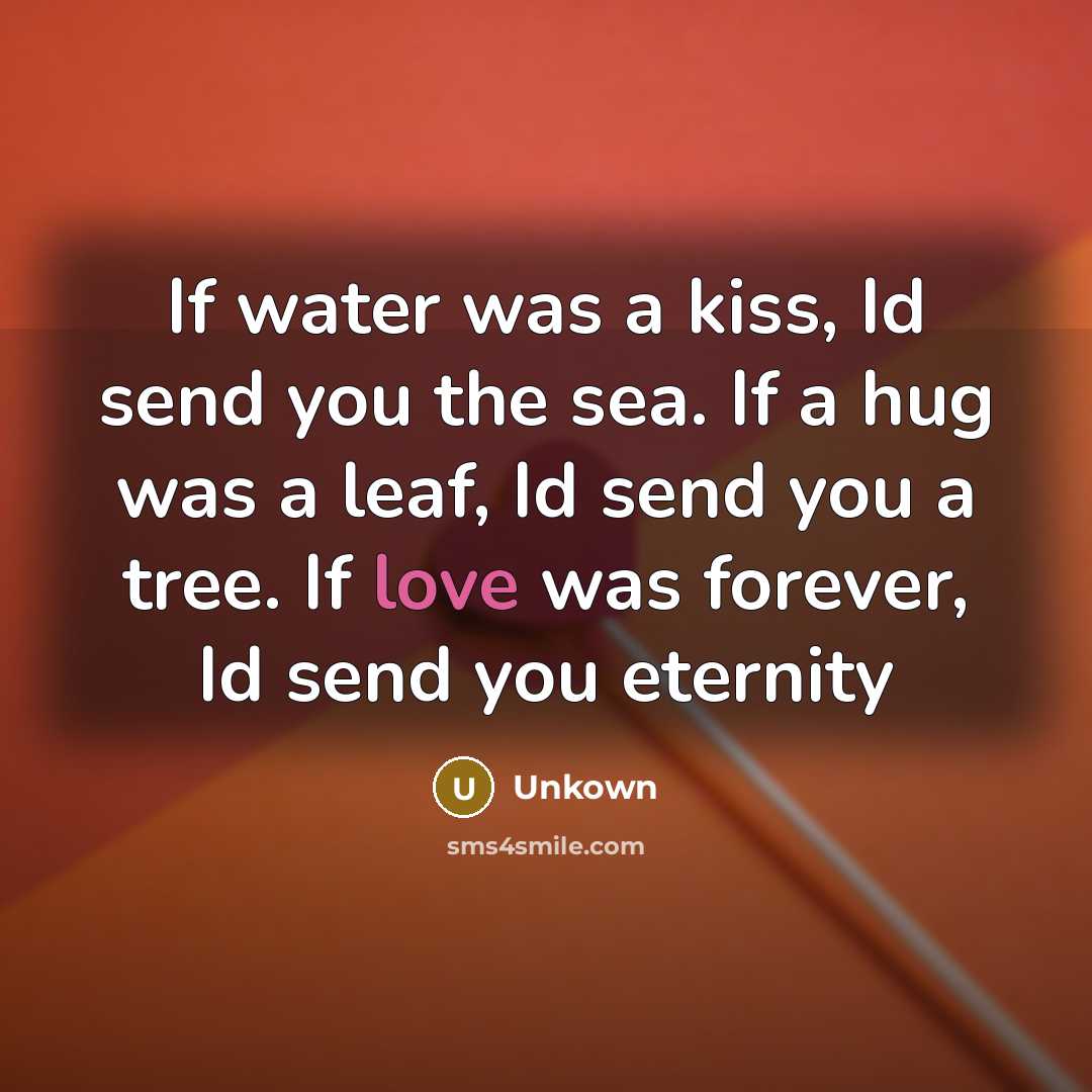 “If water was a kiss, Id send you the sea.…” quote by Unkown