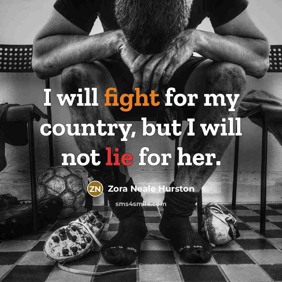 “I will fight for my country, but I will not…” quote by Zora Neale Hurston