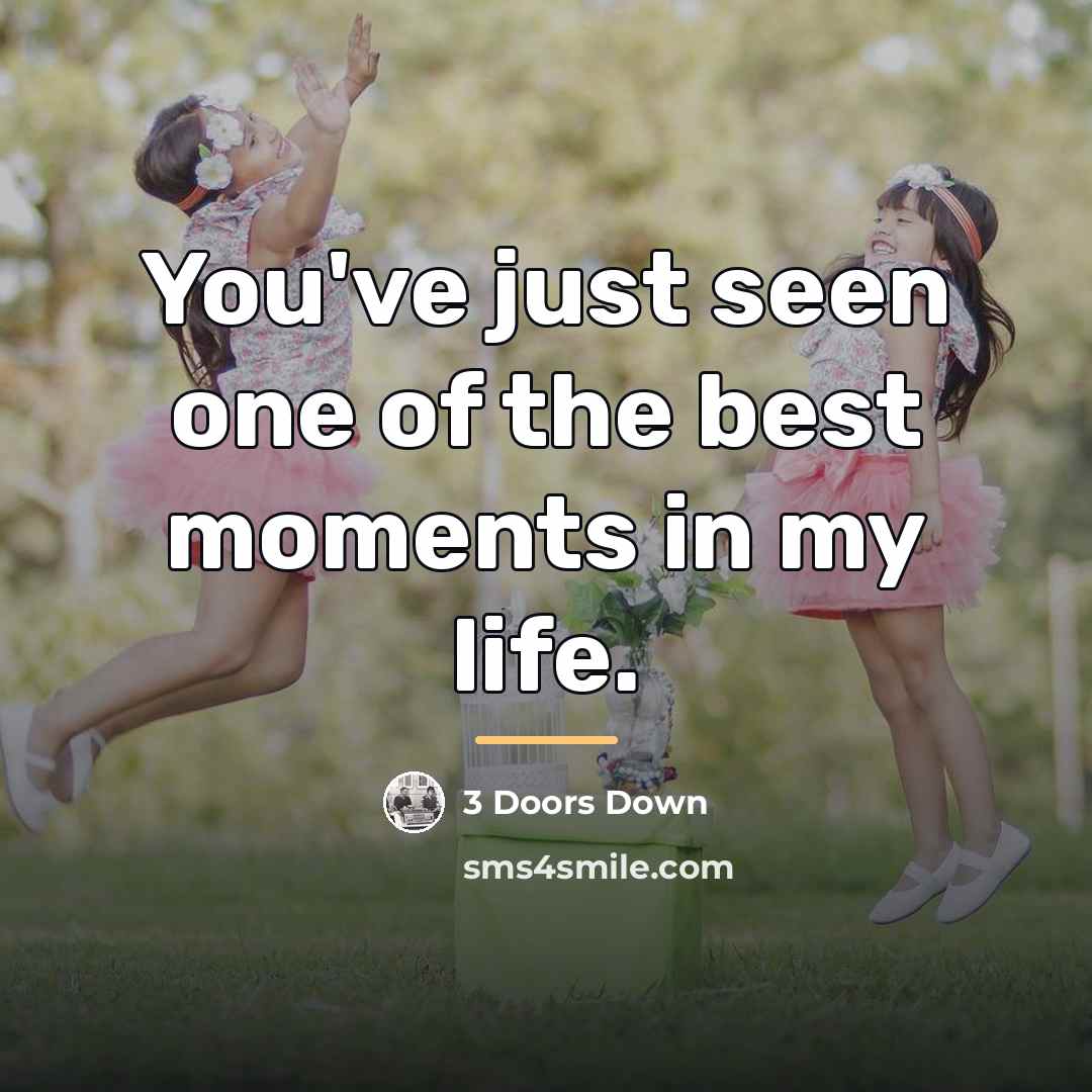 “You've just seen one of the best moments in my…” quote by 3 Doors Down