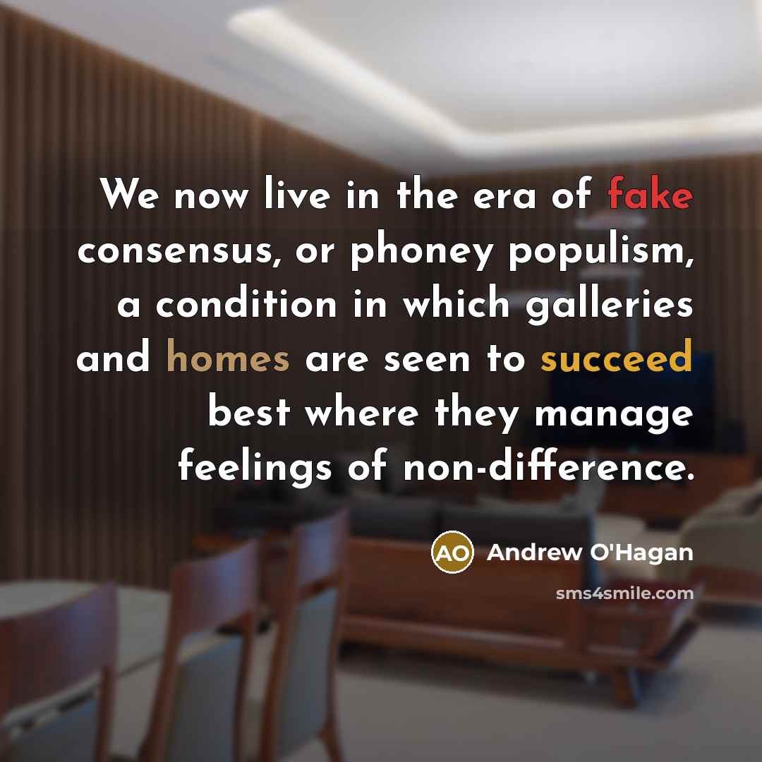 “We now live in the era of fake consensus, or…” quote by Andrew O'Hagan