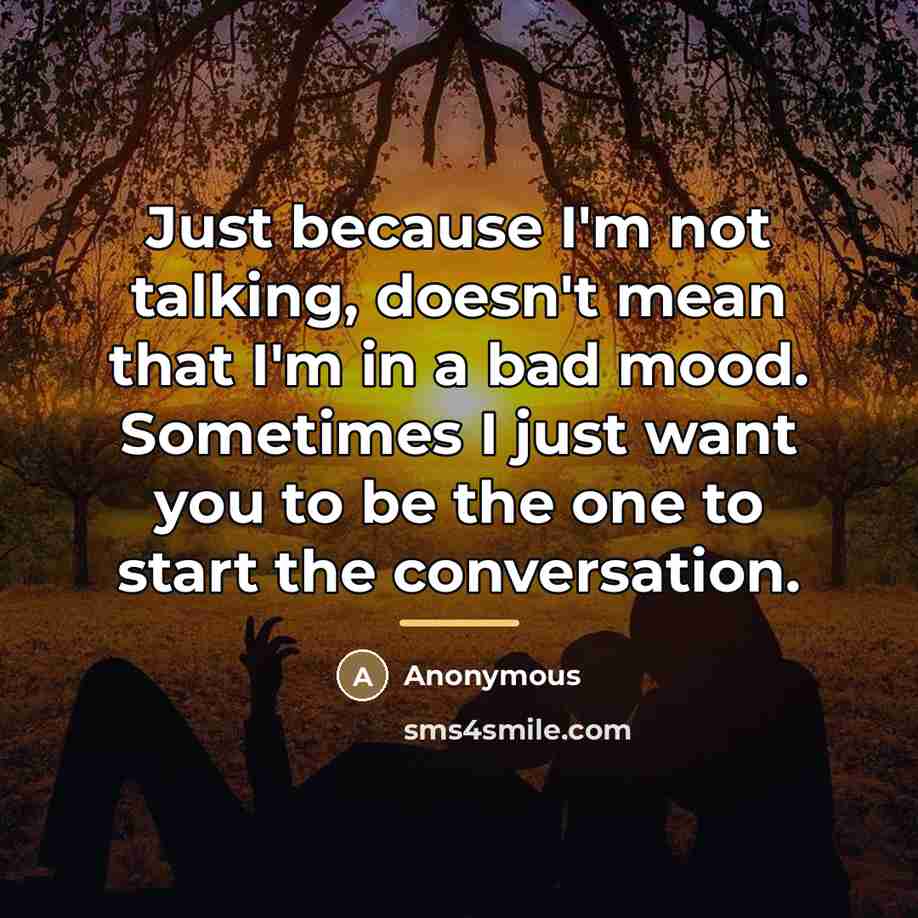 “Just because I'm not talking, doesn't mean that I'm in…” quote by Anonymous