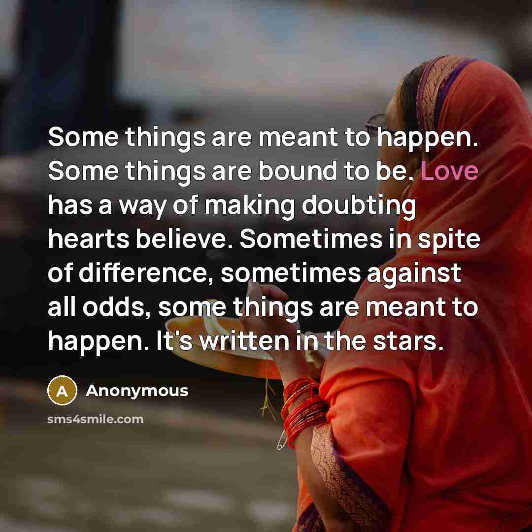 “Some things are meant to happen. Some things are bound…” quote by Anonymous
