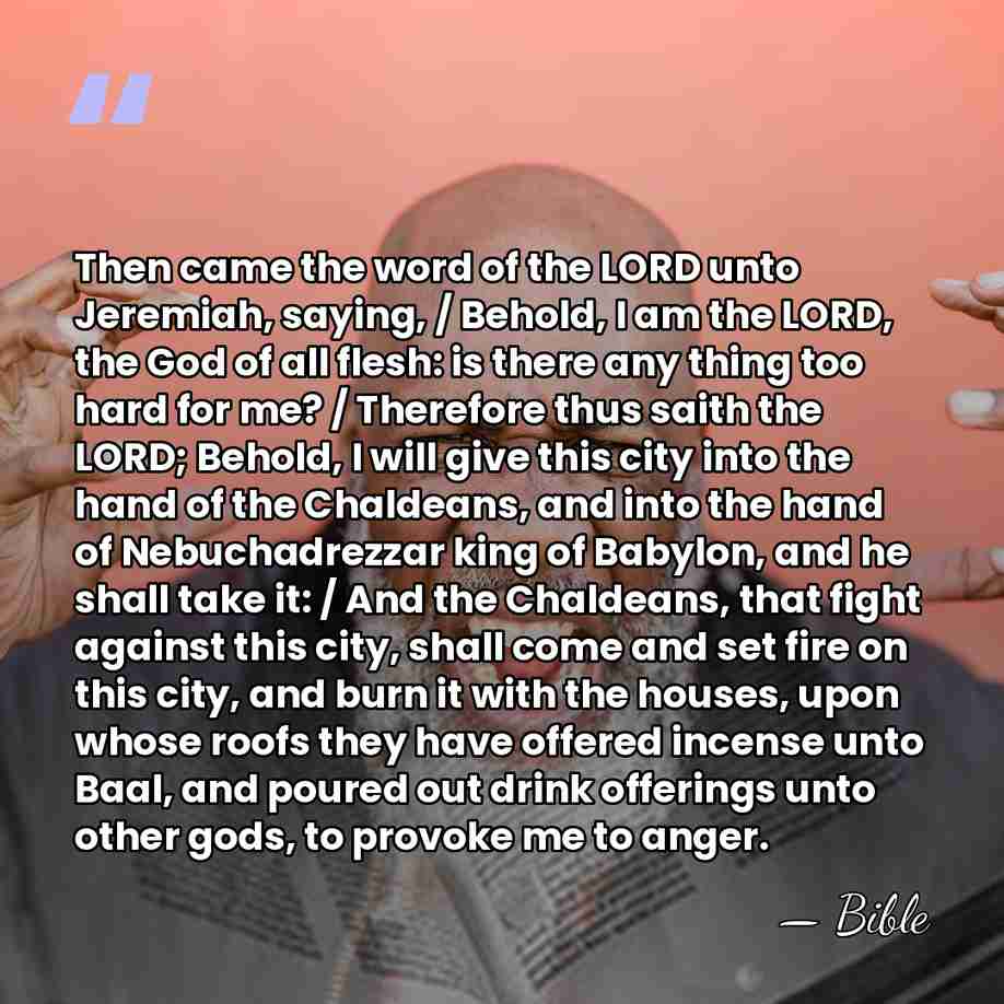 Then came the word of the LORD unto Jeremiah, saying, / Behold,&hellip; - Bible