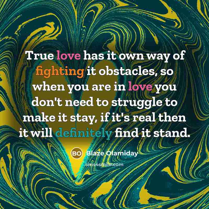 “True love has it own way of fighting it obstacles,…” quote by Blaze Olamiday