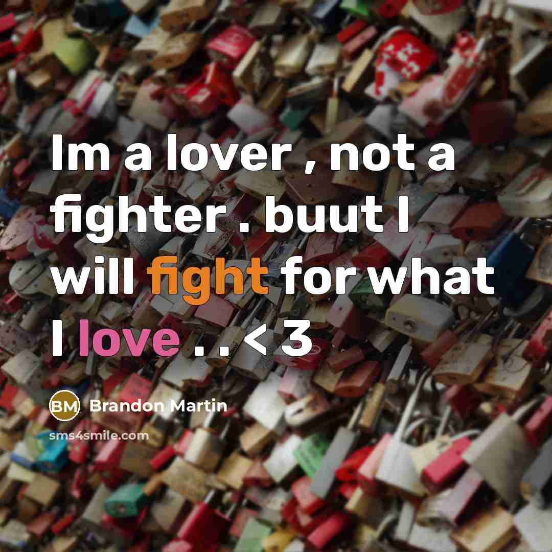 “Im a lover , not a fighter . buut I…” quote by Brandon Martin