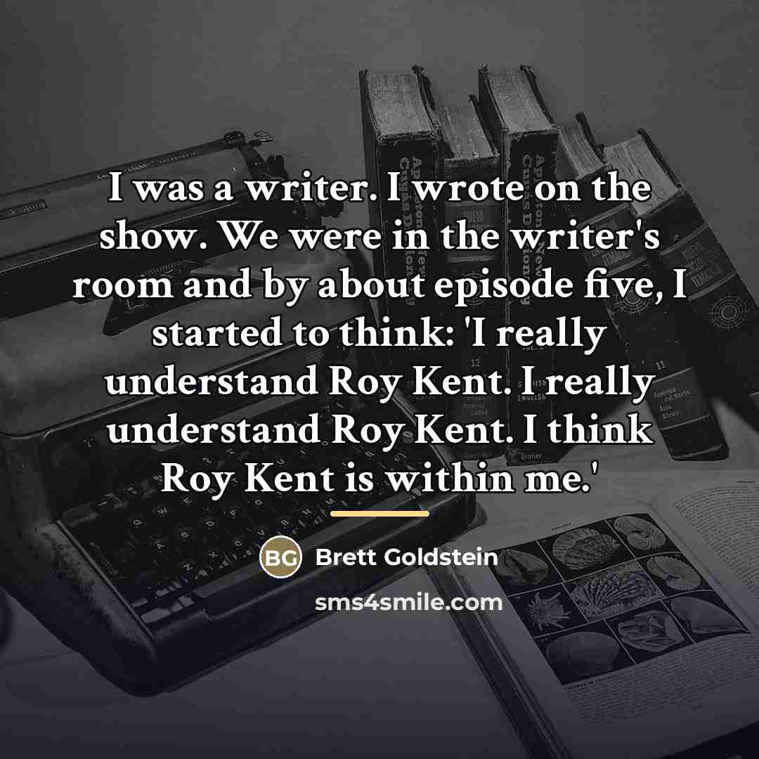 “I was a writer. I wrote on the show. We…” quote by Brett Goldstein