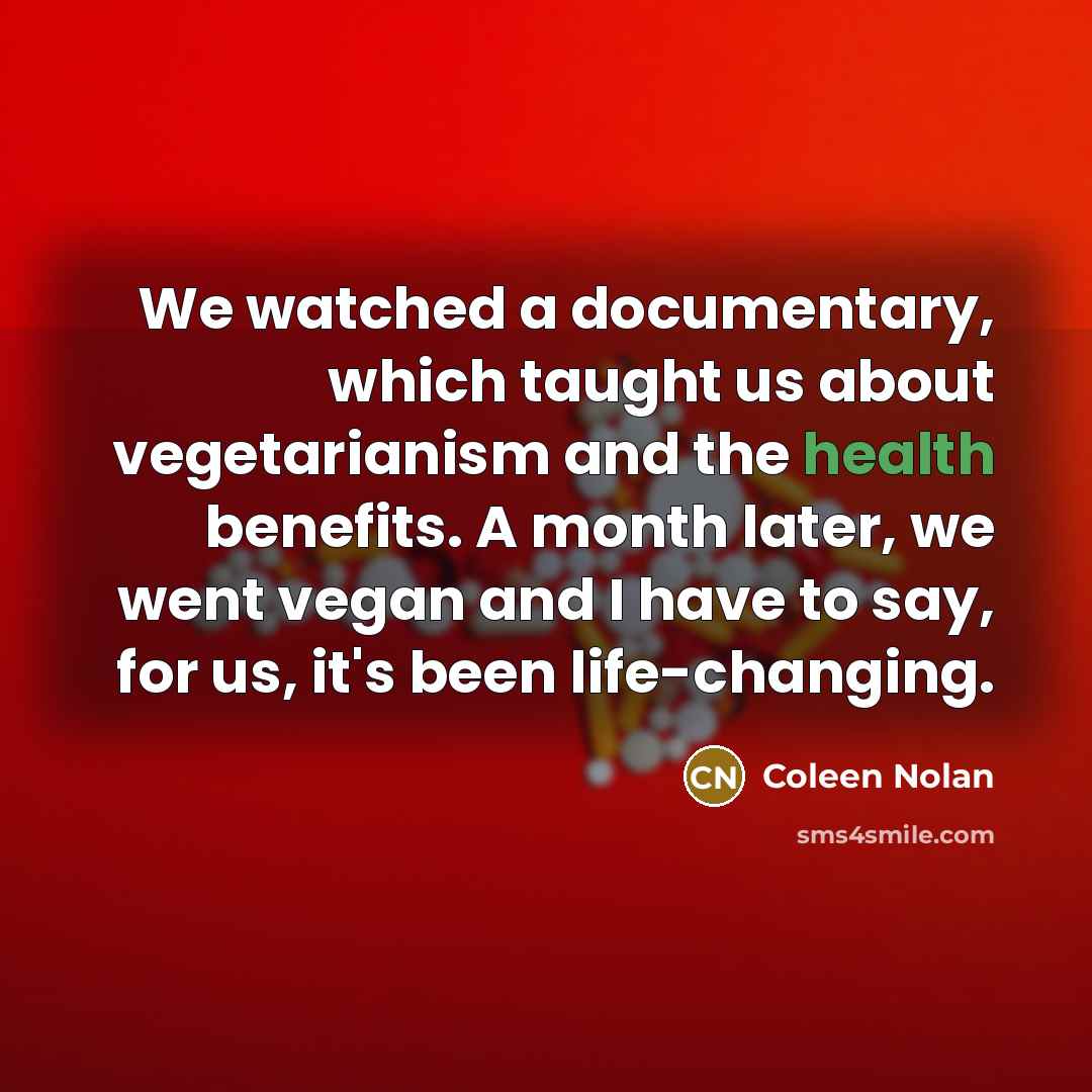 “We watched a documentary, which taught us about vegetarianism and…” quote by Coleen Nolan