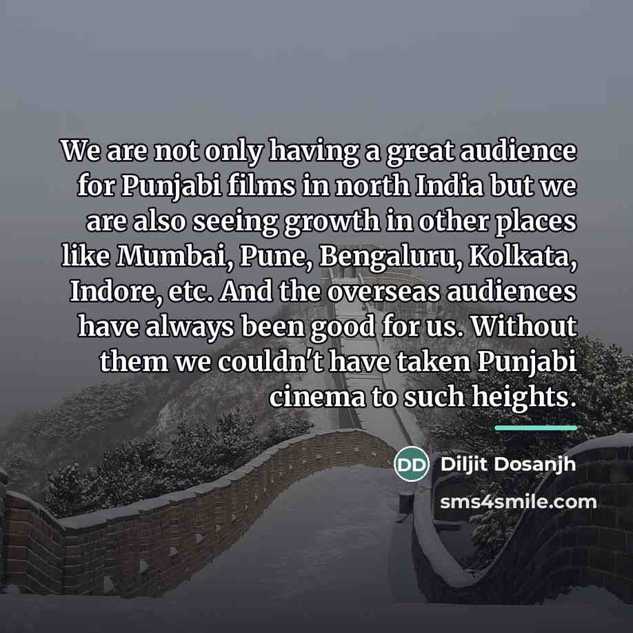 “We are not only having a great audience for Punjabi…” quote by Diljit Dosanjh