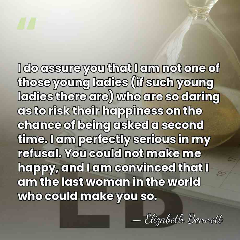 I do assure you that I am not one of those young&hellip; - Elizabeth Bennett