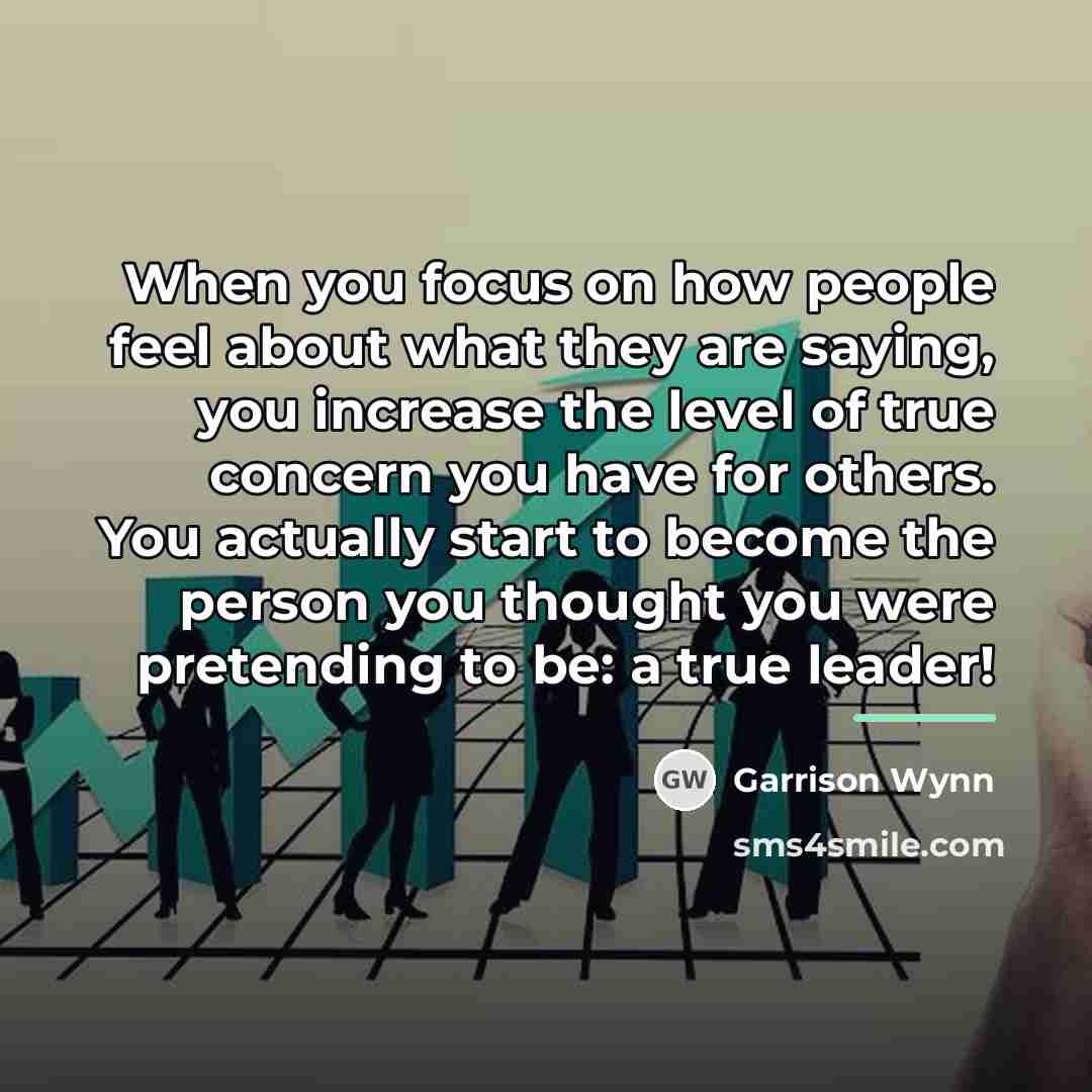 “When you focus on how people feel about what they…” quote by Garrison Wynn