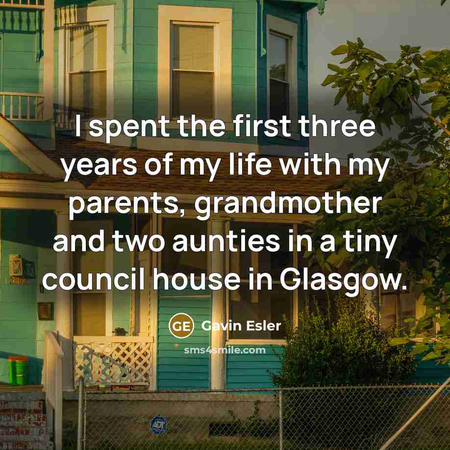“I spent the first three years of my life with…” quote by Gavin Esler