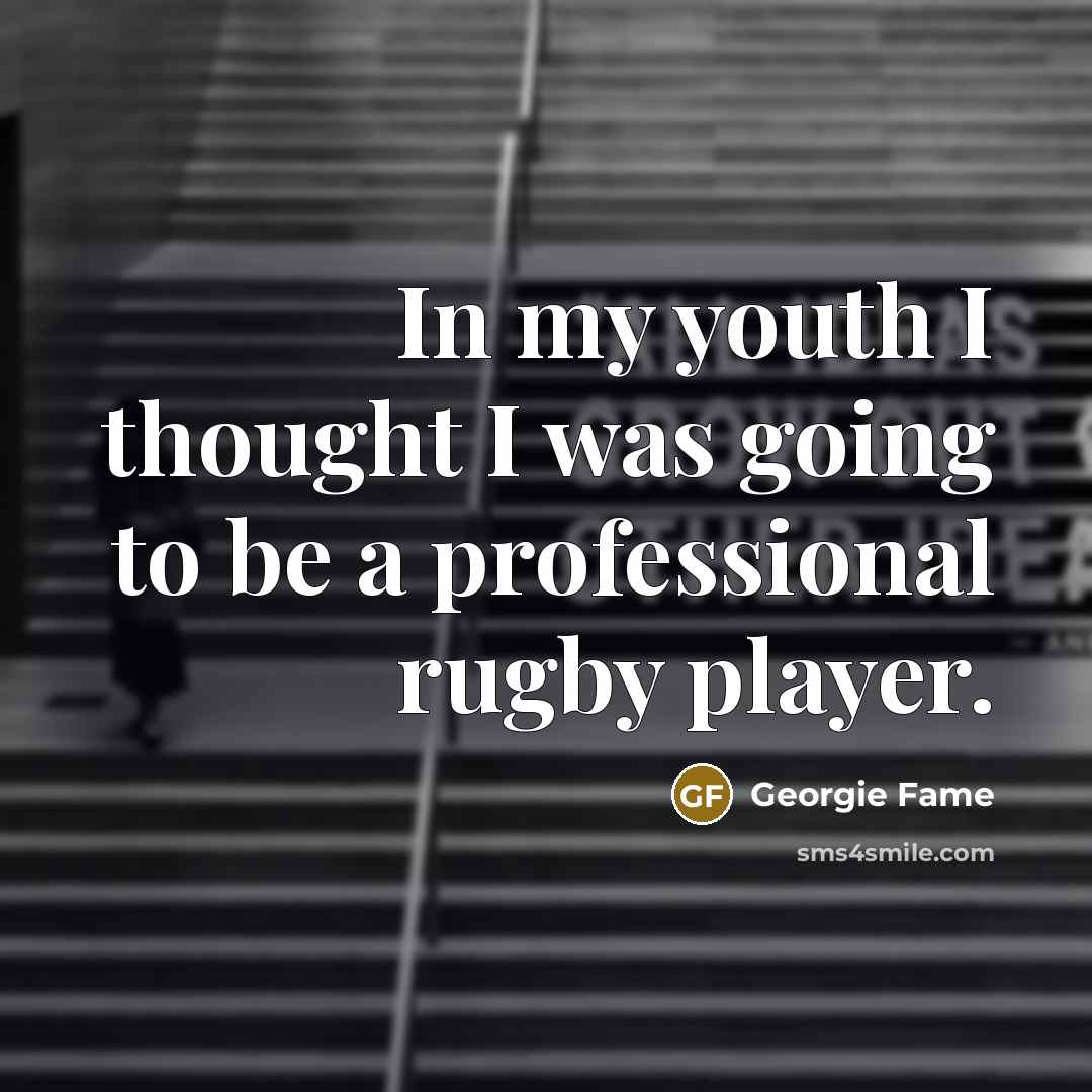 “In my youth I thought I was going to be…” quote by Georgie Fame