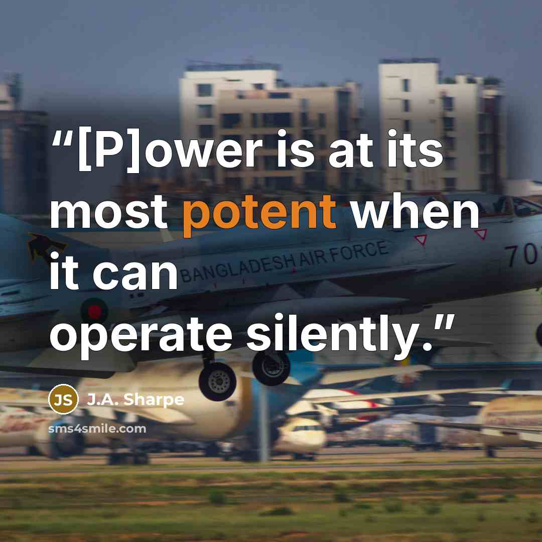 “[P]ower is at its most potent when it can operate silently.” quote by J.A. Sharpe