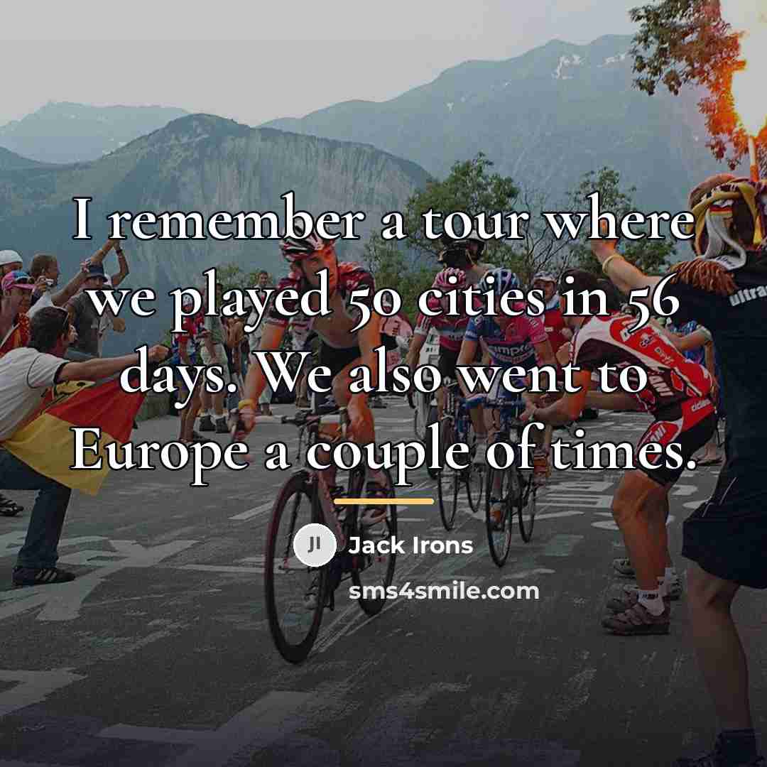 “I remember a tour where we played 50 cities in…” quote by Jack Irons