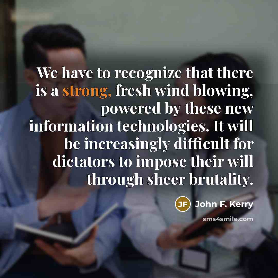“We have to recognize that there is a strong, fresh…” quote by John F. Kerry