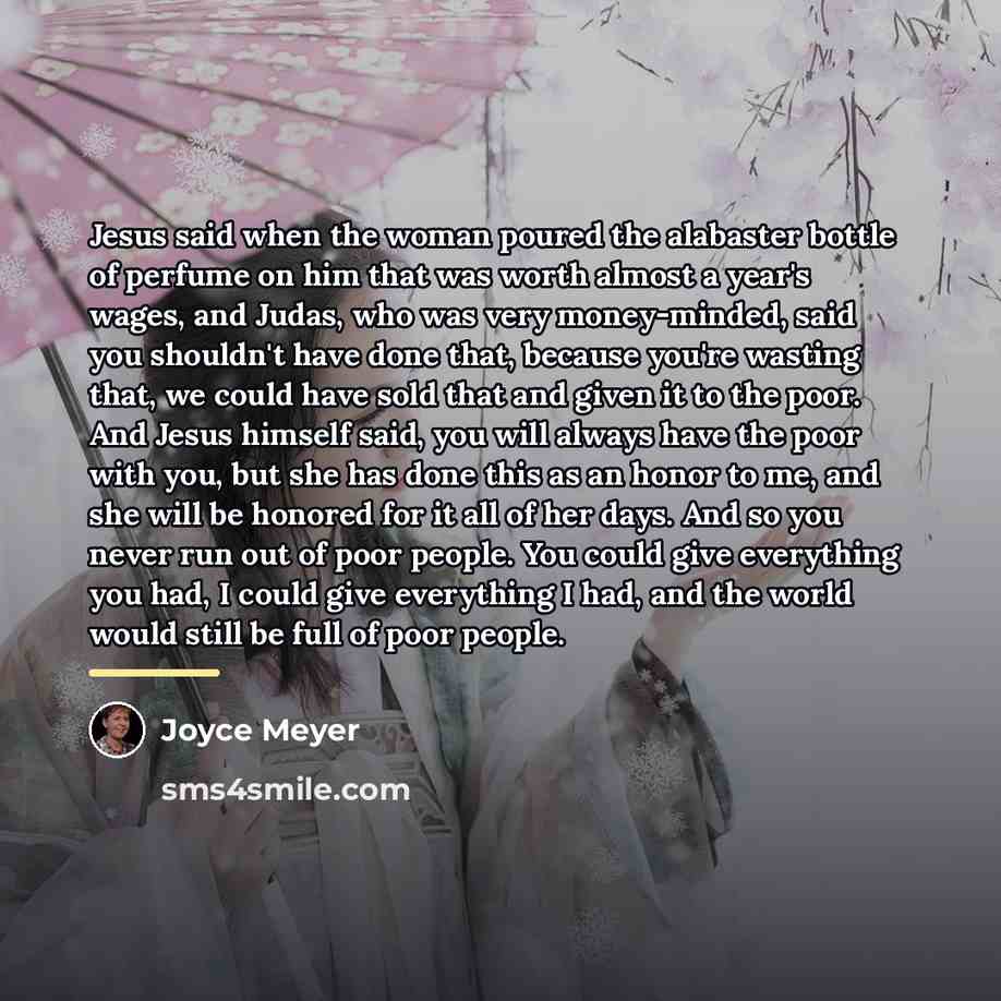 “Jesus said when the woman poured the alabaster bottle of…” quote by Joyce Meyer
